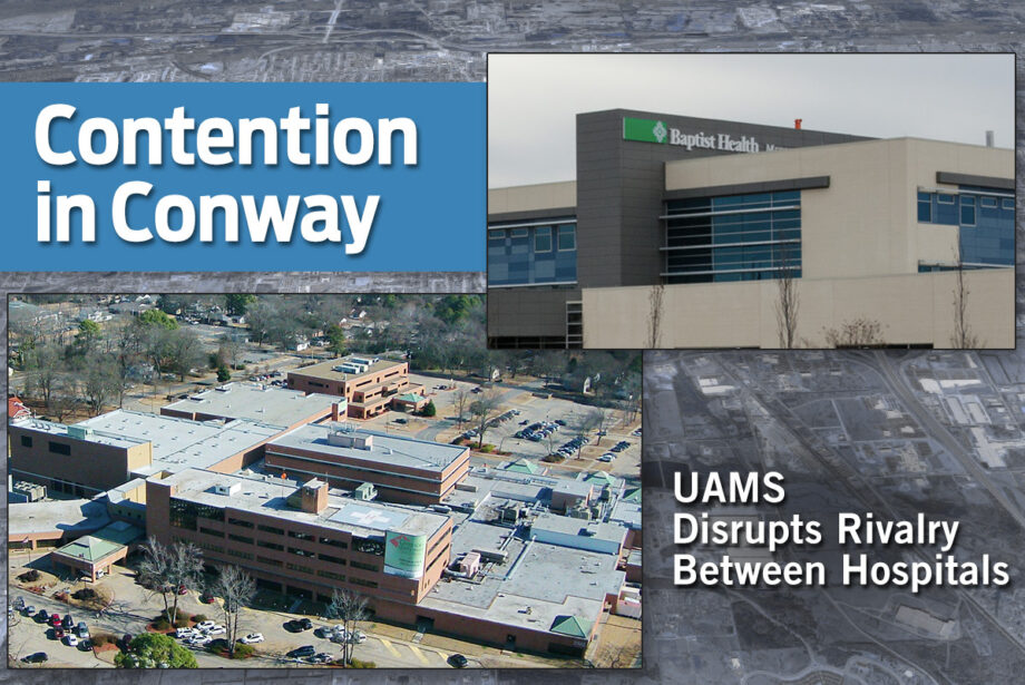 Baptist Health Medical Center-Conway has contracted with UAMS for doctors’ services, a move that Conway Regional sees as unfair.
