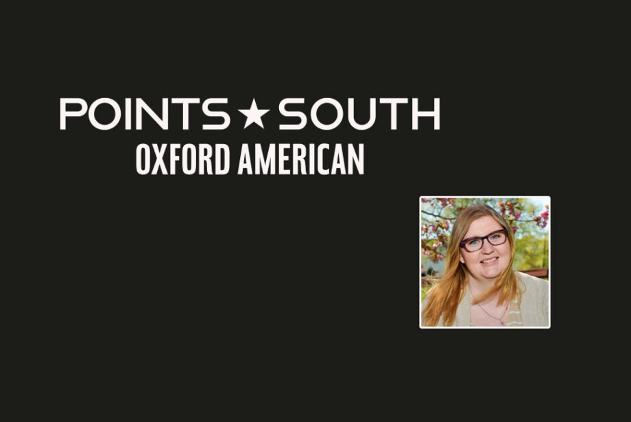 Sara A. Lewis is the executive editor of Oxford American's podcast, "Points South."